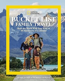 Nat Geo Bucket List Family Travel: 50 Adventures