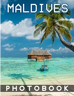 Maldives Photography Book: Picture Book With 40 Beautiful And Great Seascape Photos | Gifts To Leave All Stress Behind