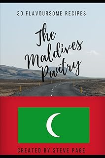 The Maldives Pantry: 30 Flavoursome Recipe's