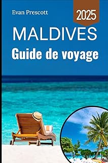 Maldives Guide de voyage 2025: Aventure aux Maldives