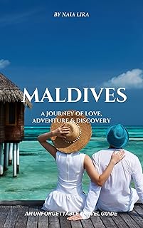 Maldives: Journey of Love, Adventure, and Discovery